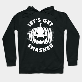 Let's get Smashed | Halloween Drinking Party Pumpkin Head Hoodie